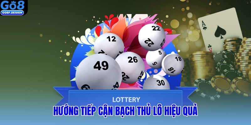 Hướng tiếp cận bạch thủ lô hiệu quả